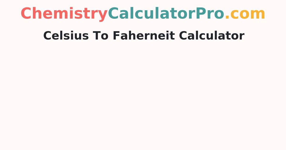 Celsius to Fahrenheit Calculator