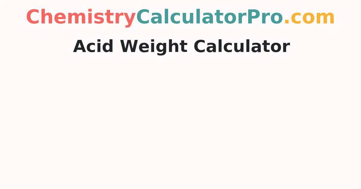 Acid Weight Calculator