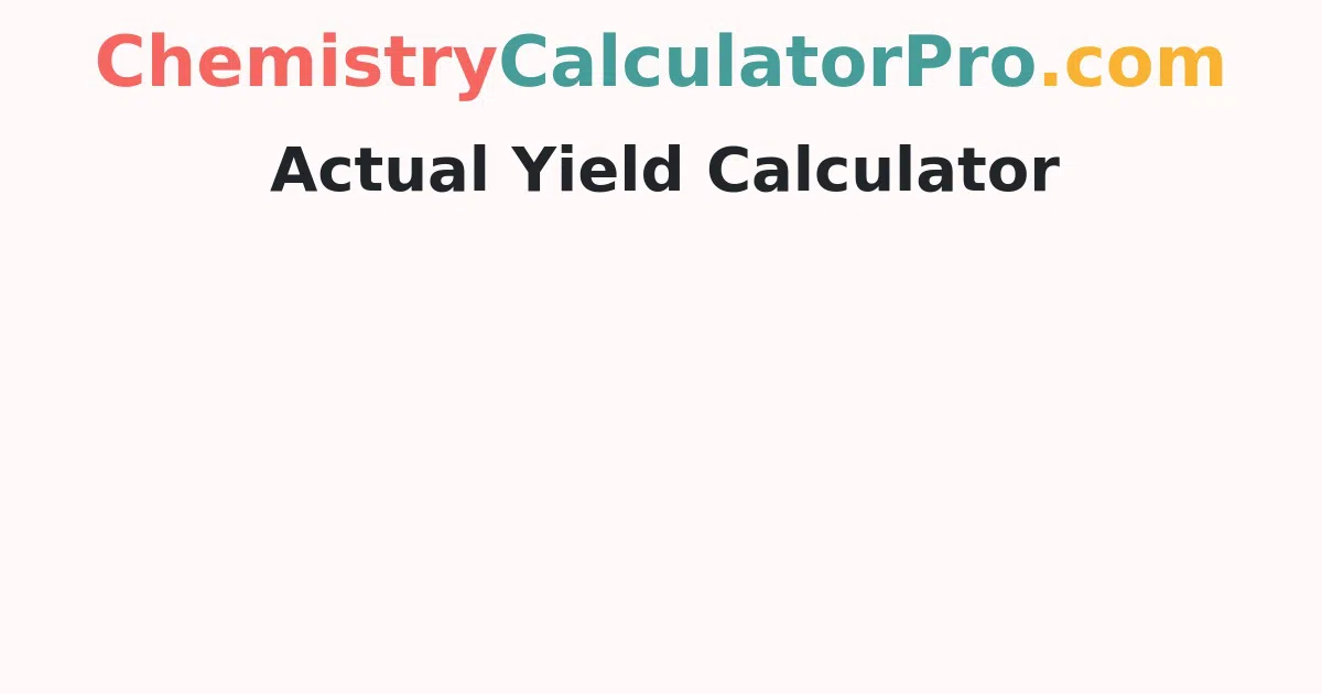 Actual Yield Calculator