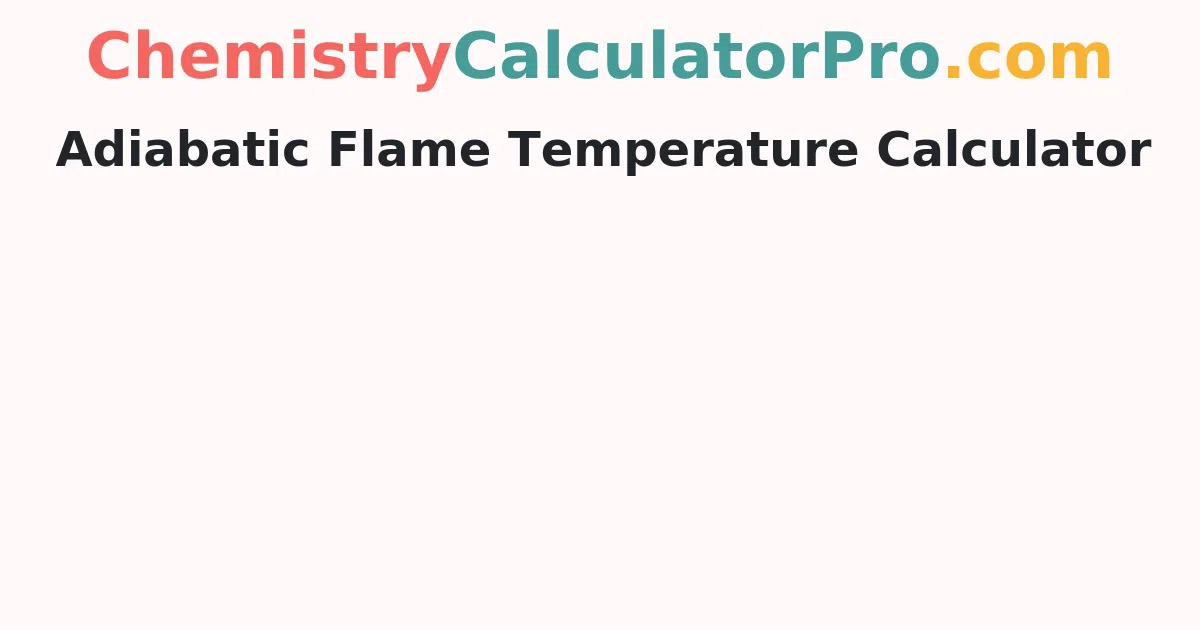 Adiabatic Flame Temperature Calculator