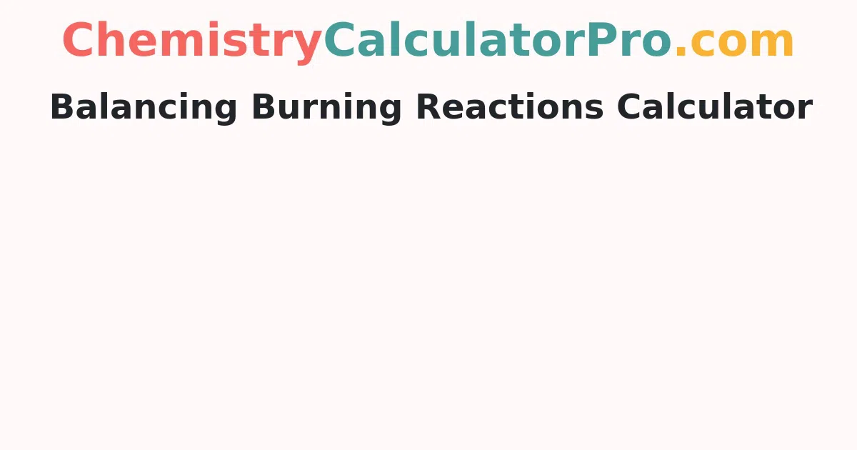 Balancing Burning Reactions Calculator
