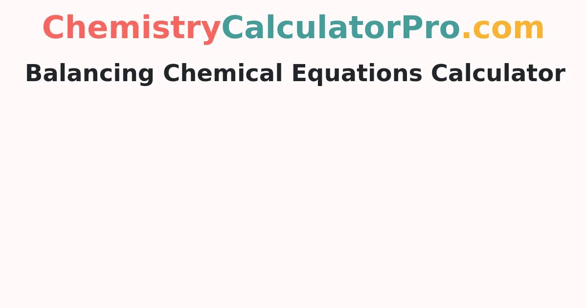 Balancing Chemical Equations Calculator