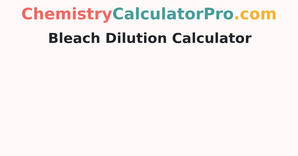 Bleach Dilution Calculator