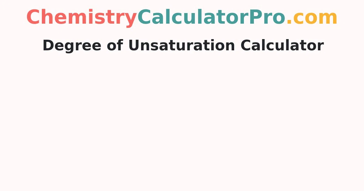 Degree of Unsaturation Calculator