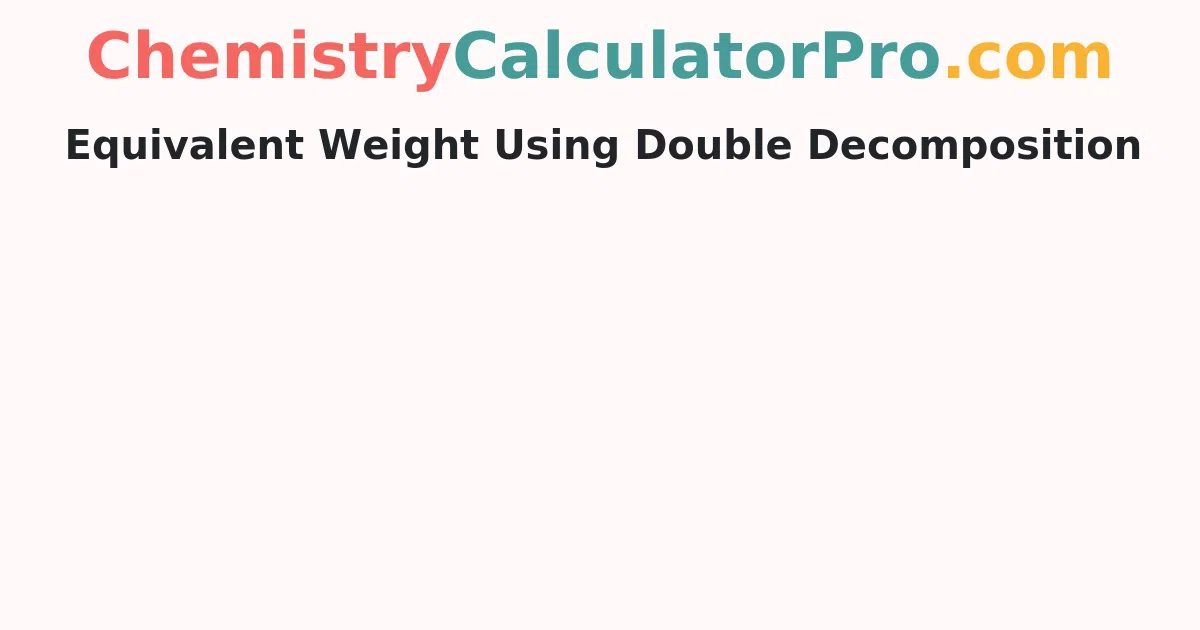 Equivalent Weight Calculation using Double Decomposition Method