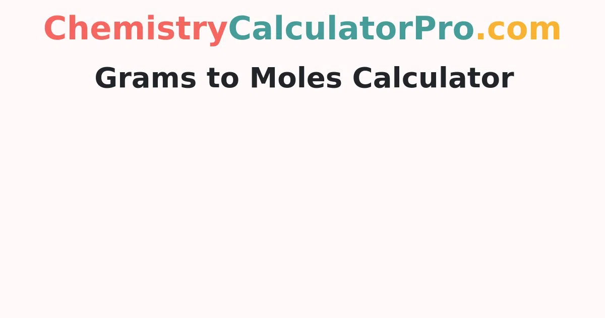 Grams to Moles Calculator