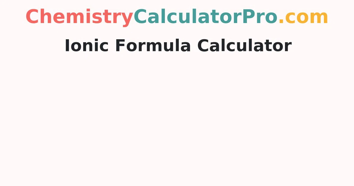 Ionic Formula Calculator