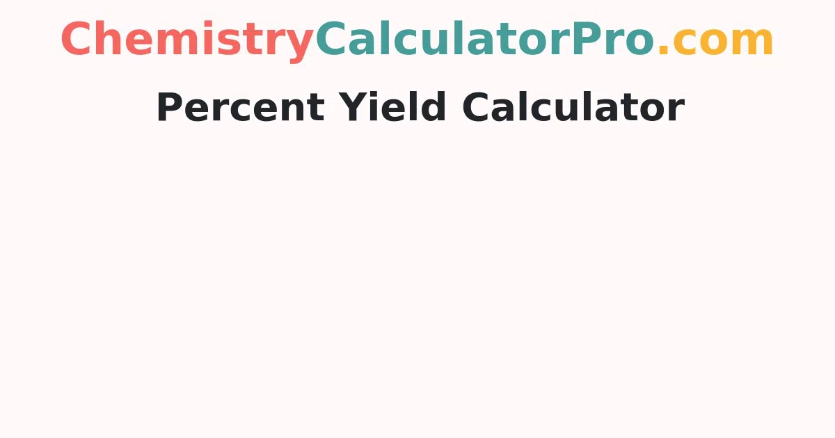 Percent Yield Calculator