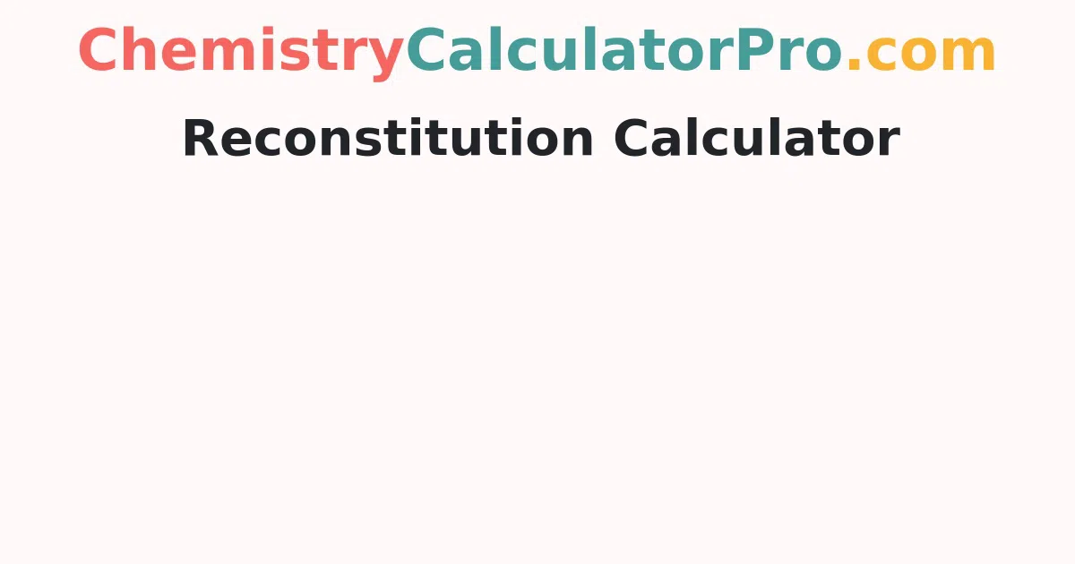 Reconstitution Calculator