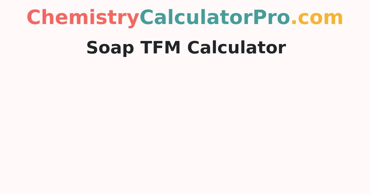 Soap TFM Calculator